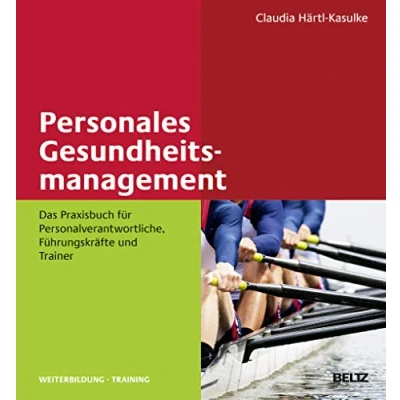 Abbildung von Personales Gesundheitsmanagement: Das Praxisbuch für Personalverantwortliche, Führungskräfte und Trainer (Beltz Weiterbildung)