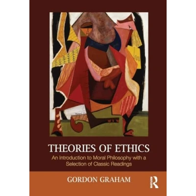 Abbildung von Theories of Ethics: An Introduction to Moral Philosophy with a Selection Classic Readings