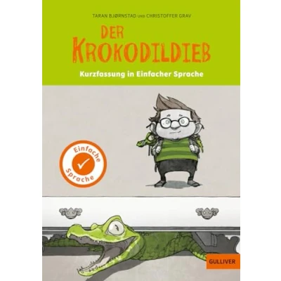 Abbildung von Kurzfassung in Einfacher Sprache. Der Krokodildieb: Roman mit Bildern