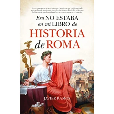 Abbildung von Eso no estaba en mi libro de Historia Roma (Ensayo y divulgación (Bolsillo))