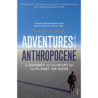 Abbildung von Adventures in the Anthropocene: A Journey to Heart of Planet We Made