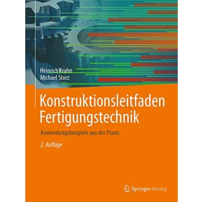 Abbildung von Konstruktionsleitfaden Fertigungstechnik: Anwendungsbeispiele aus der Praxis