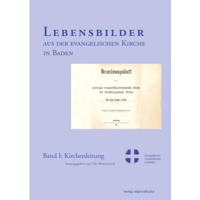 Abbildung von Lebensbilder aus der Evangelischen Kirche in Baden im 19. und 20. Jahrhundert: Band 1: Kirchenleitung (Sonderveröffentlichungen des Vereins für ... Landeskirche Baden)