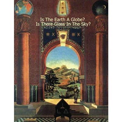 Abbildung von Is the Earth a Globe? There Glass in Sky?