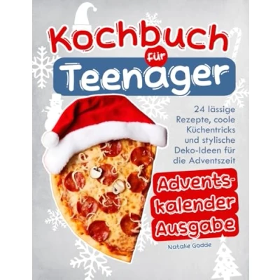 Abbildung von Kochbuch Teenager Advendskalender Ausgabe mit Farbfotos: 24 lässige Rezepte, coole Küchentricks und stylische Deko Ideen für die Adventszeit