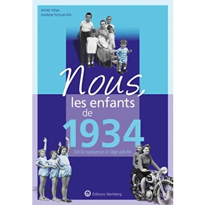 Abbildung von Nous, les enfants De 1934: la naissance à l&#039;age adulte
