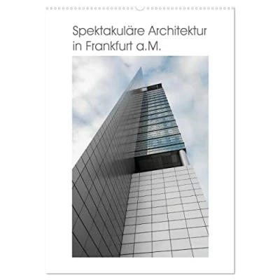Abbildung von Spektakuläre Architektur in Frankfurt a.M. (Wandkalender 2025 DIN A2 hoch), CALVENDO Monatskalender