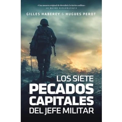Abbildung von Los siete pecados capitales del jefe militar: grandes errores tácticos desde la Antigüedad a nuestros días (Bélica, Band 1)