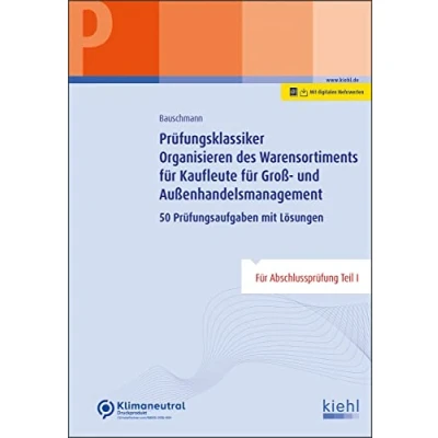 Abbildung von Prüfungsklassiker Organisieren des Warensortiments für Kaufleute Groß und Außenhandelsmanagement: 50 Prüfungsaufgaben mit Lösungen