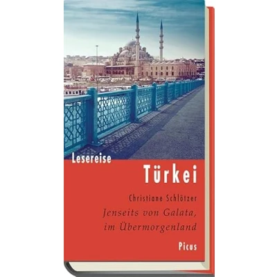 Abbildung von Lesereise Türkei: Jenseits von Galata, im Übermorgenland (Picus Lesereisen)