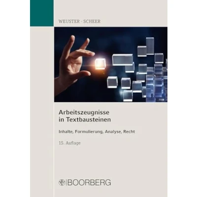 Abbildung von Arbeitszeugnisse in Textbausteinen: Inhalte, Formulierung, Analyse, Recht