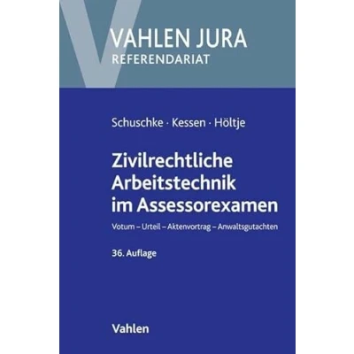 Abbildung von Zivilrechtliche Arbeitstechnik im Assessorexamen: Votum, Urteil, Aktenvortrag, Anwaltsgutachten (Vahlen Jura/Referendariat)