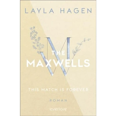 Abbildung von This Match is Forever (The Maxwells 6): Roman Prickelnde Romance über eine zweite Chance für die Liebe