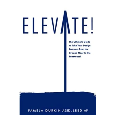 Abbildung von Elevate!: How to take your design business from the basement Penthouse!