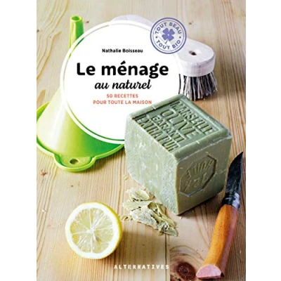 Abbildung von Le ménage au naturel: 50 recettes pour toute la maison