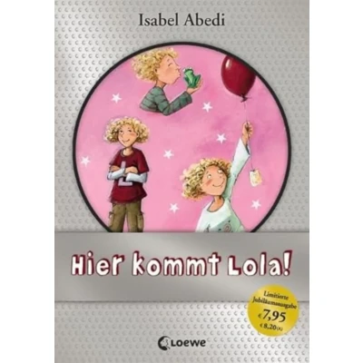 Abbildung von Hier kommt Lola!: Jubiläums Ausgabe: Ausgezeichnet mit dem Kinderbuchpreis Paderborner Hase 2006
