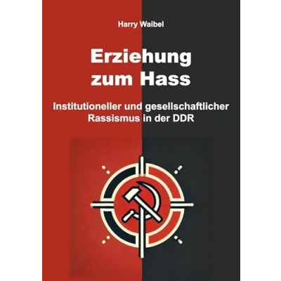 Abbildung von Erziehung zum Hass: Institutioneller und gesellschaftlicher Rassismus in der DDR