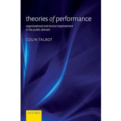Abbildung von Theories of Performance: Organizational and Service Improvement in the Public Domain