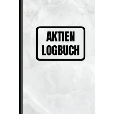 Abbildung von Aktien Logbuch: Das Börsen Tagebuch zur Dokumentation deiner und Dividenden Ausführlich Übersichtlich auf vorgedruckten Seiten