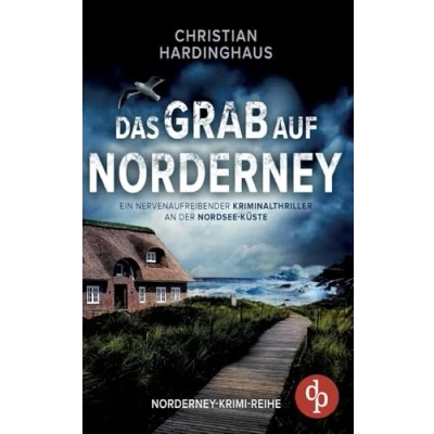 Abbildung von Das Grab auf Norderney: Ein nervenaufreibender Kriminalthriller an der Nordsee Küste
