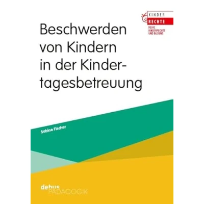 Abbildung von Beschwerden von Kindern in der Kindertagesbetreuung (Kinderrechte und Bildung)