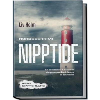 Abbildung von Nordseekrimi Nipptide: Ein mitreißender Küstenkrimi mit spannenden Ermittlungen an der Nordsee Krimi Empfehlung (Nordseekrimi Serie, Band 1)