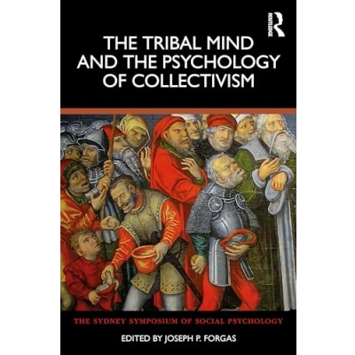 Abbildung von the Tribal Mind and Psychology of Collectivism (Sydney Symposium Social Psychology)