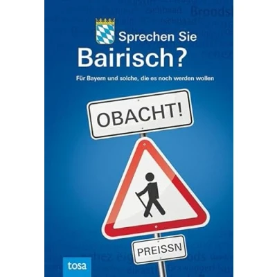 Abbildung von Sprechen Sie Bairisch?: Für Bayern und solche, die es noch werden wollen