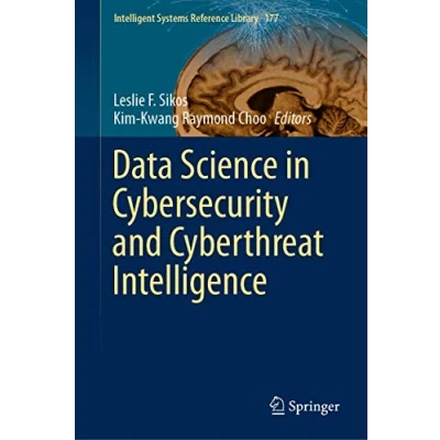 Abbildung von Data Science in Cybersecurity and Cyberthreat Intelligence (Intelligent Systems Reference Library, 177, Band 177)