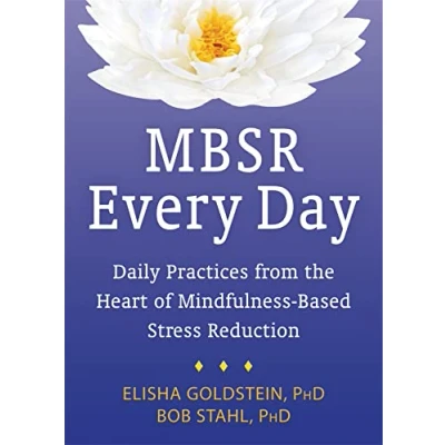 Abbildung von MBSR Every Day: Daily Practices from the Heart of Mindfulness Based Stress Reduction