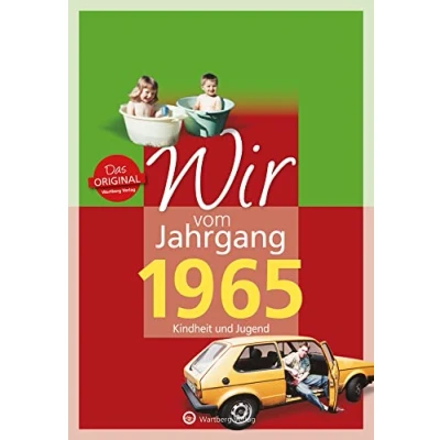 Abbildung von Wir vom Jahrgang 1965 Kindheit und Jugend (Jahrgangsbände)