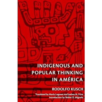 Abbildung von Indigenous and Popular Thinking in América (Latin America Otherwise)