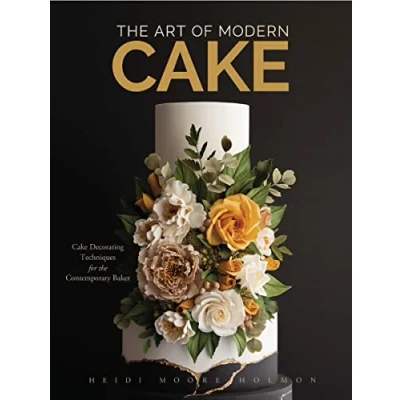 Abbildung von the Art of Modern Cake: Cake Decorating Techniques for Contemporary Baker (Step By Step Decorating, Dessert Cookbook)