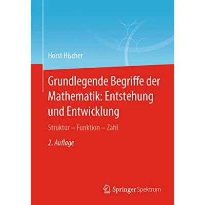 Abbildung von Grundlegende Begriffe der Mathematik: Entstehung und Entwicklung: Struktur Funktion Zahl
