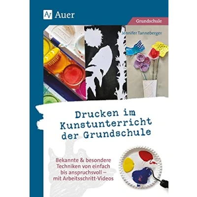 Abbildung von Drucken im Kunstunterricht der Grundschule: Bekannte &amp; besondere Techniken von einfach bis anspruchsvoll mit Arbeitsschritt Videos (1. 4. Klasse)