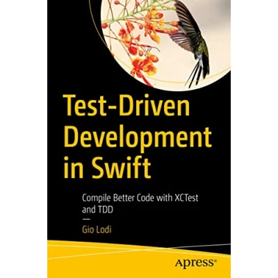 Abbildung von Test Driven Development in Swift: Compile Better Code with XCTest and TDD