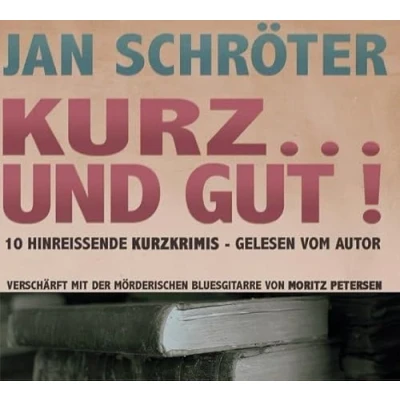 Abbildung von Kurz... und gut!: 10 hinreissende Kurzkrimis gelesen vom Autor: Autor, Lesung