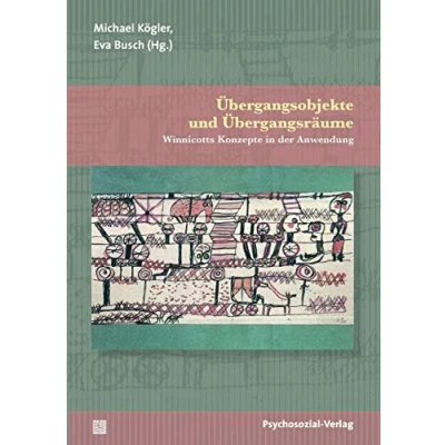 Abbildung von Übergangsobjekte und Übergangsräume: Winnicotts Konzepte in der Anwendung (Bibliothek Psychoanalyse)