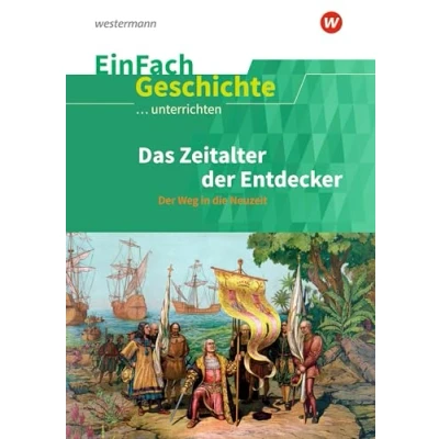 Abbildung von EinFach Geschichte ...unterrichten: Das Zeitalter Der Entdecker Weg in die Neuzeit