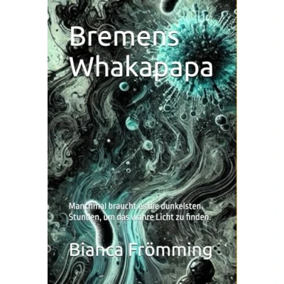 Abbildung von Bremens Whakapapa: Manchmal braucht es die dunkelsten Stunden, um das wahre Licht zu finden.