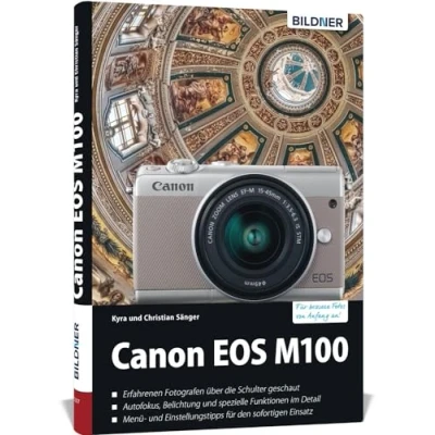 Abbildung von Canon EOS M100: Das umfangreiche Praxisbuch zu Ihrer Kamera!