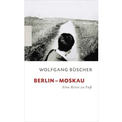 Abbildung von Berlin Moskau: Eine Reise zu Fuß