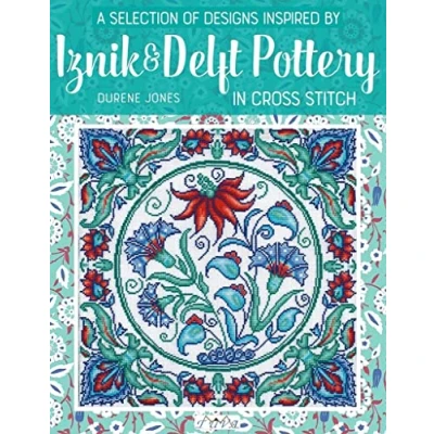 Abbildung von A Selection of Designs Inspired by Iznik and Delft Pottery in Cross Stitch