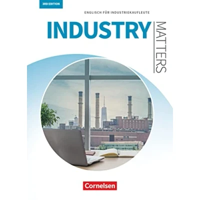Abbildung von Matters Wirtschaft Englisch für kaufmännische Ausbildungsberufe Industry 3rd edition A2 B2: Industriekaufleute Schulbuch