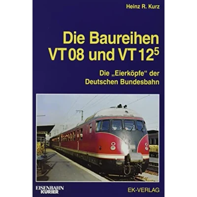 Abbildung von Die Baureihen VT 08 und 125: &quot;Eierköpfe&quot; der Deutschen Bundesbahn (EK Baureihenbibliothek)