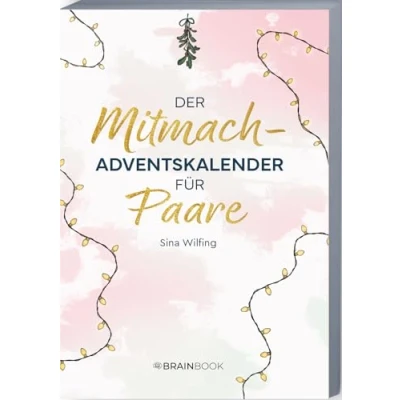 Abbildung von Der Mitmach Adventskalender für Paare: Buch 2024 mit Zitaten, Fragen, Aktionen und Affirmationen Pärchen. Tiefgründiger Weihnachtskalender zum gemeinsamen Ausfüllen