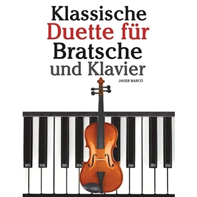 Abbildung von Klassische Duette für Bratsche und Klavier: Anfänger. Mit Musik von Bach, Beethoven, Mozart anderen Komponisten