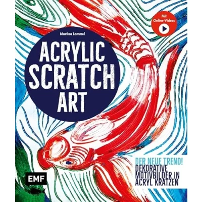 Abbildung von Acrylic Scratch Art: Dekorative Motivbilder in Acryl kratzen Kreativ mit Martina Lammel Kratz Kunst der neue Trend!