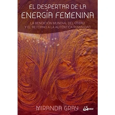 Abbildung von el despertar de la energía femenina : bendición mundial del útero y retorno a auténtica feminidad (Taller hechicera)