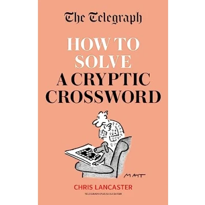 Abbildung von The Telegraph: How To Solve a cryptic Crossword: Mastering crosswords made easy (The Telegraph Puzzle Books)
